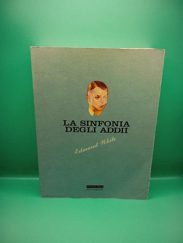 Edmund White - La sinfonia degli Addii