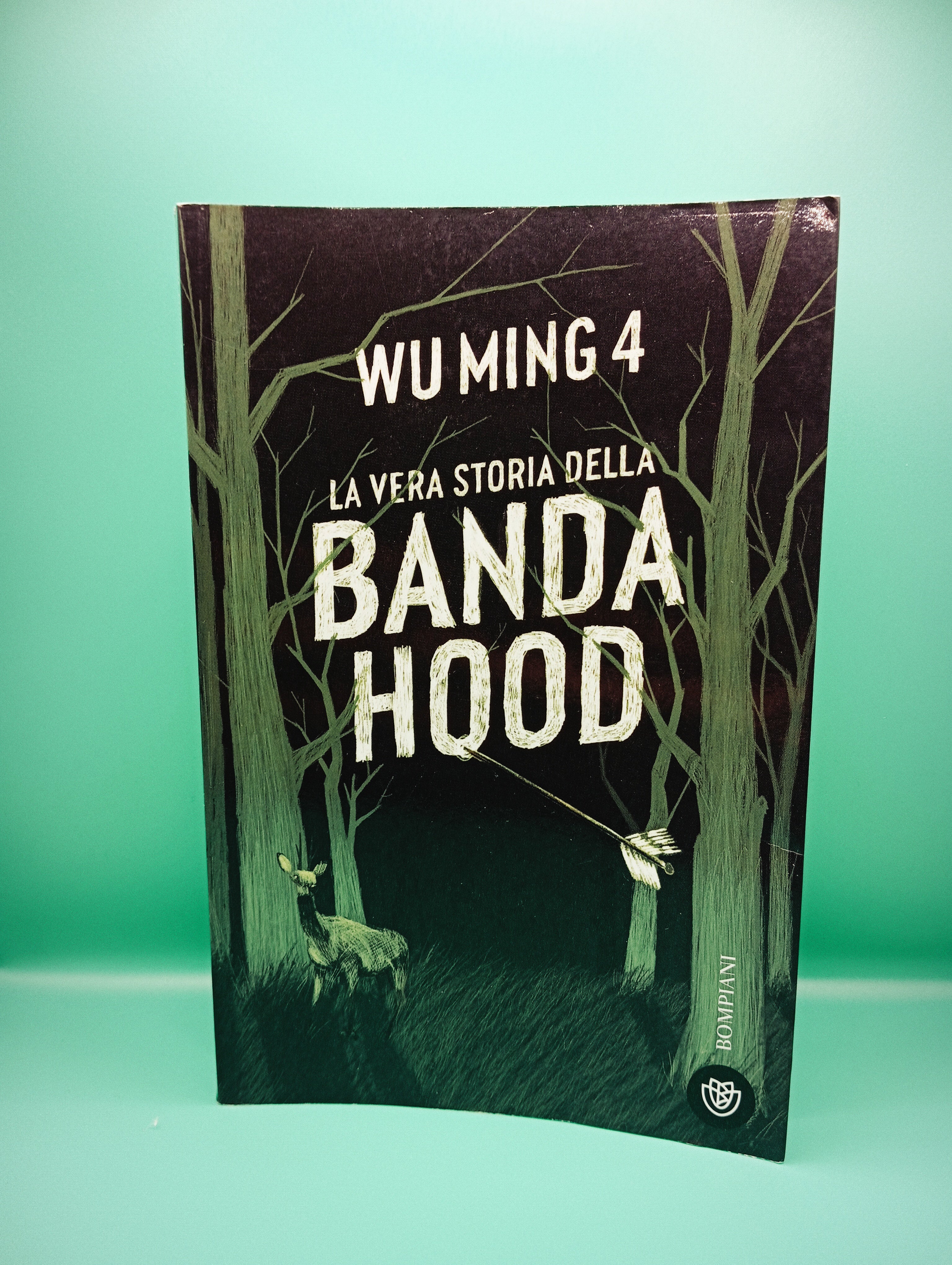 Wu Ming 4 - La vera storia della banda Hood