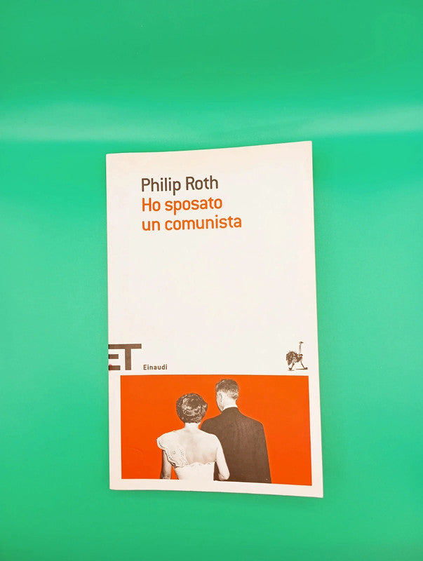 Philip Roth - Ho sposato un comunista