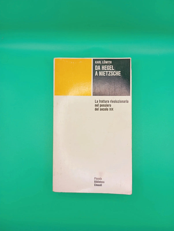 Karl Lowith - Da Hegel A Nietzsche