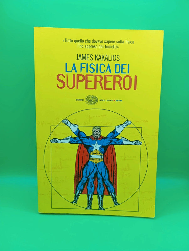 James Kakalios - La fisica dei supereroi