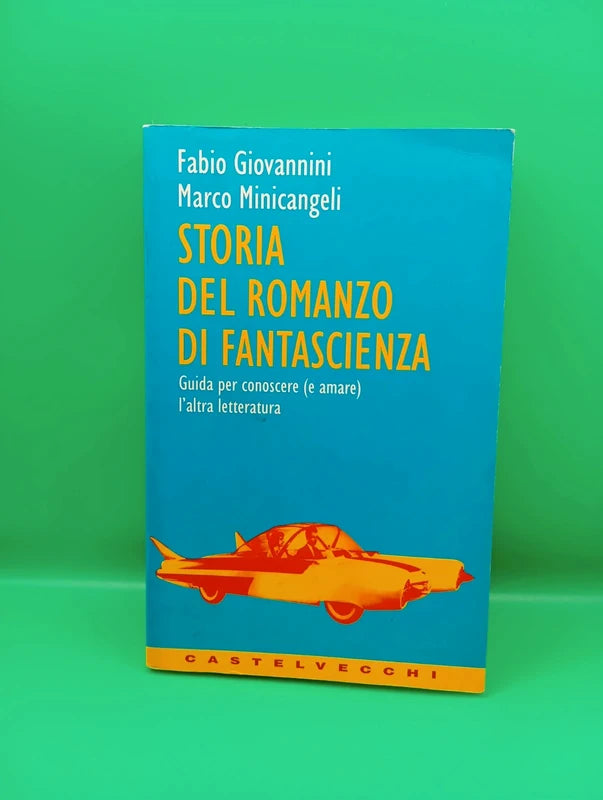 Storia del romanzo di fantascienza - Fabio Giovannini