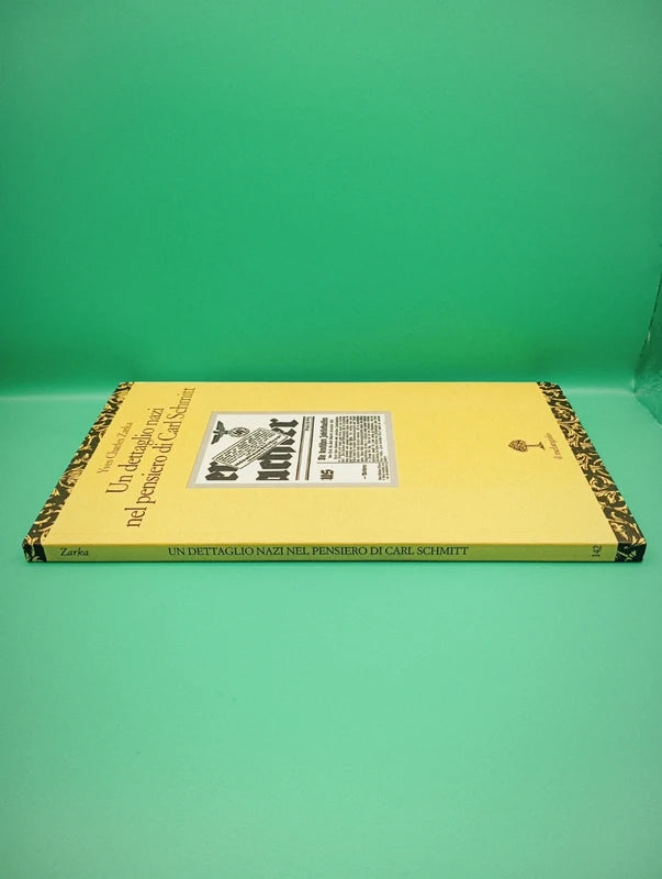 Yves Charles Zarka - Un dettaglio nazi nel pensiero di Carl Schmitt