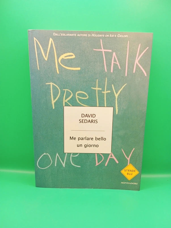 David Sedaris - Me parlare bello un giorno