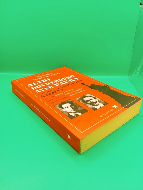 Sacco e Vanzetti - Altri dovrebbero aver paura - Lettere e testimonianze inedite