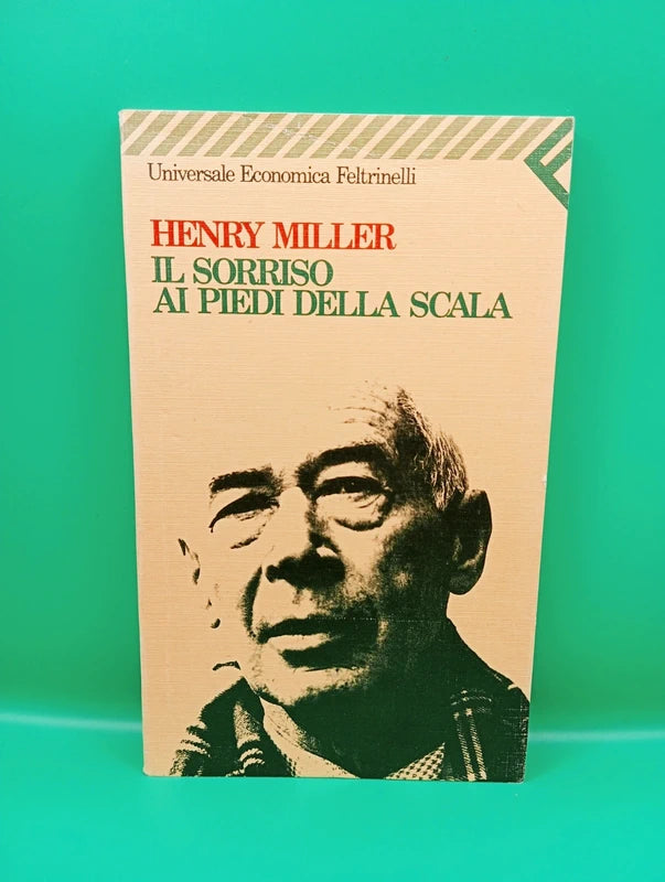 Henry Miller - Il sorriso ai piedi della scala
