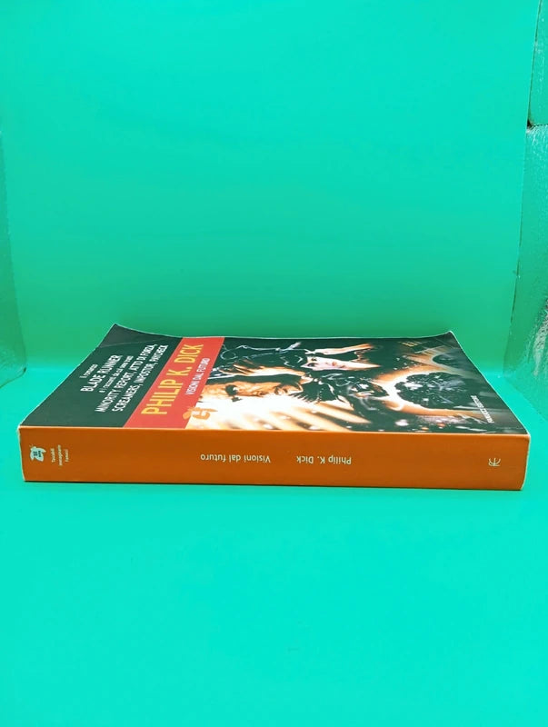 Philip K Dick - Visioni dal futuro