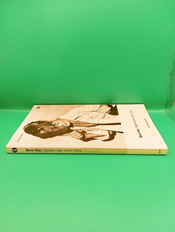 Boris Vian - Sputerò sulle vostre tombe Mondadori