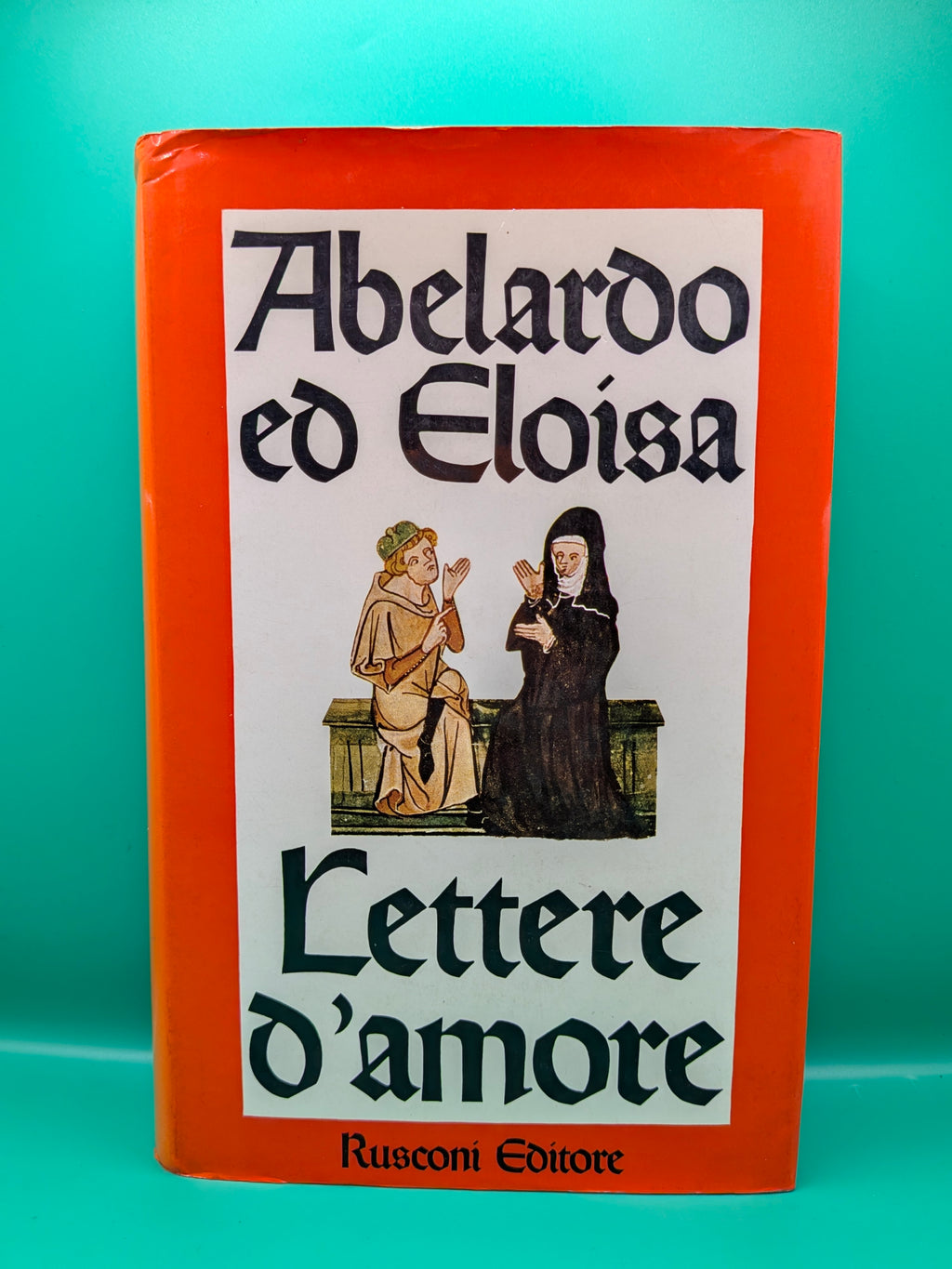 Abelardo ed Eloisa - Lettere d'Amore Rusconi 