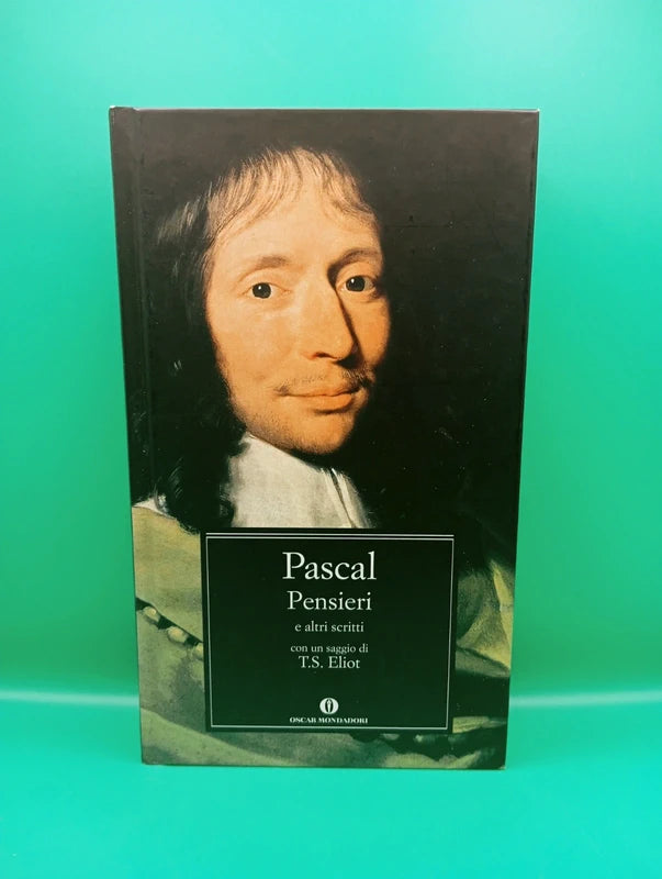 Blaise Pascal - Pensieri Oscar Mondadori