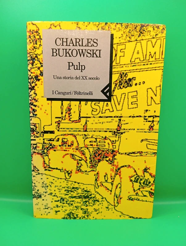 Charles Bukowski - Pulp Feltrinelli I Canguri