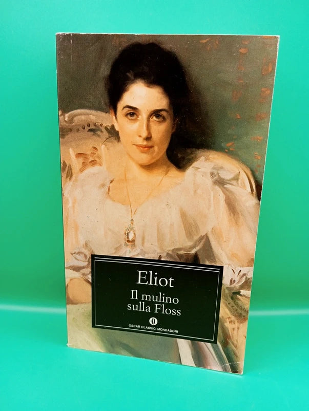 George Eliot - Il mulino sulla floss Oscar Mondadori