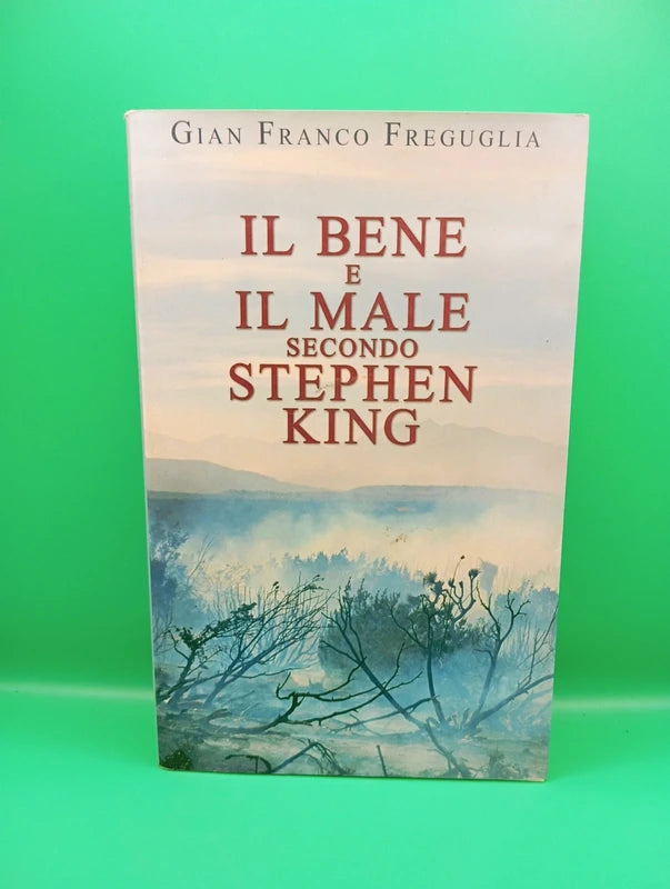 Gian Franco Ferguglia Il bene e il male secondo Stephen King