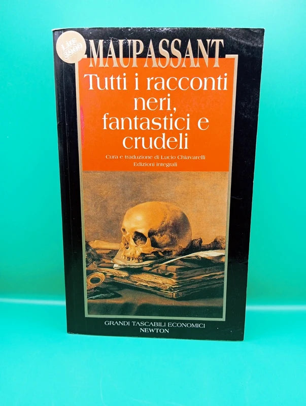 Guy De Maupassant - Tutti i racconti neri, fantastici e crudeli