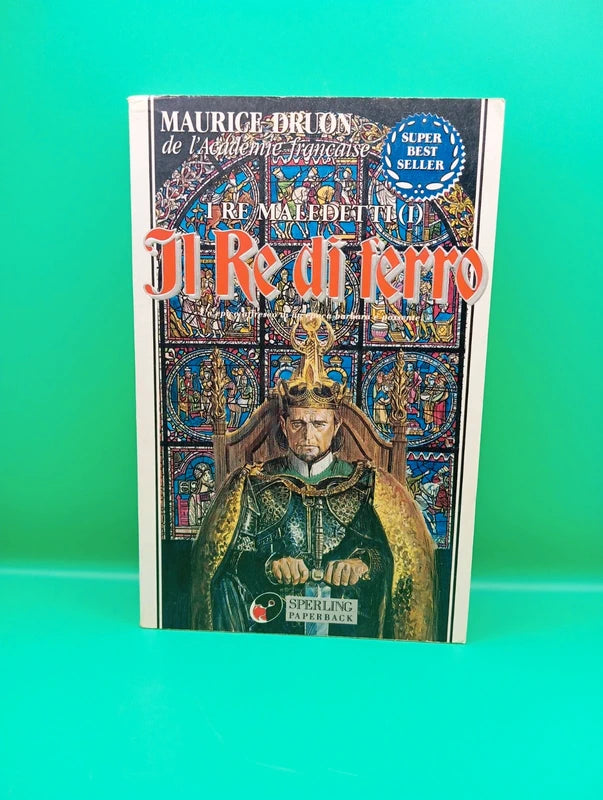 Maurice druon - Il re di ferro