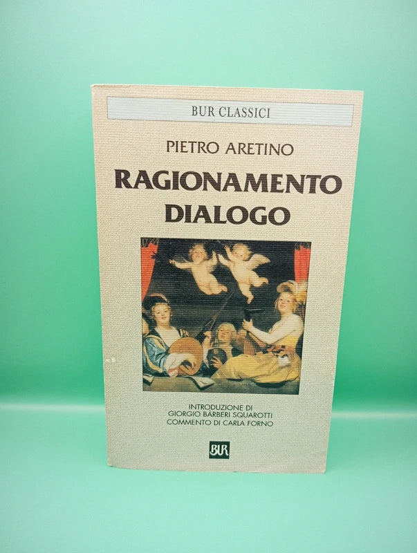 Pietro Aretino - Ragionamento Dialogo