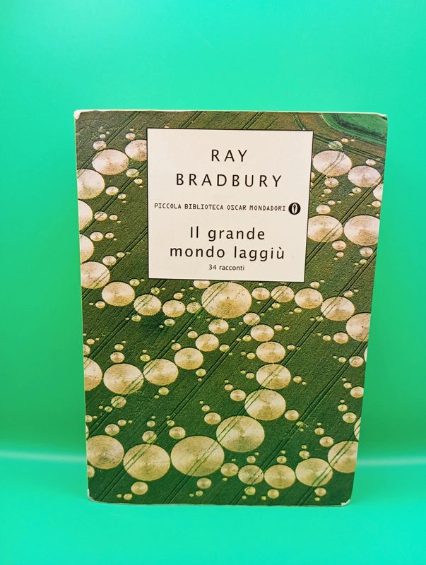 Ray Bradbury - Il grande mondo laggiu