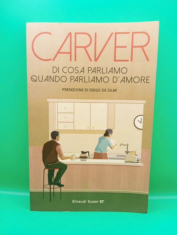 Raymond Carver - Di cosa parliamo quando parliamo d'amore