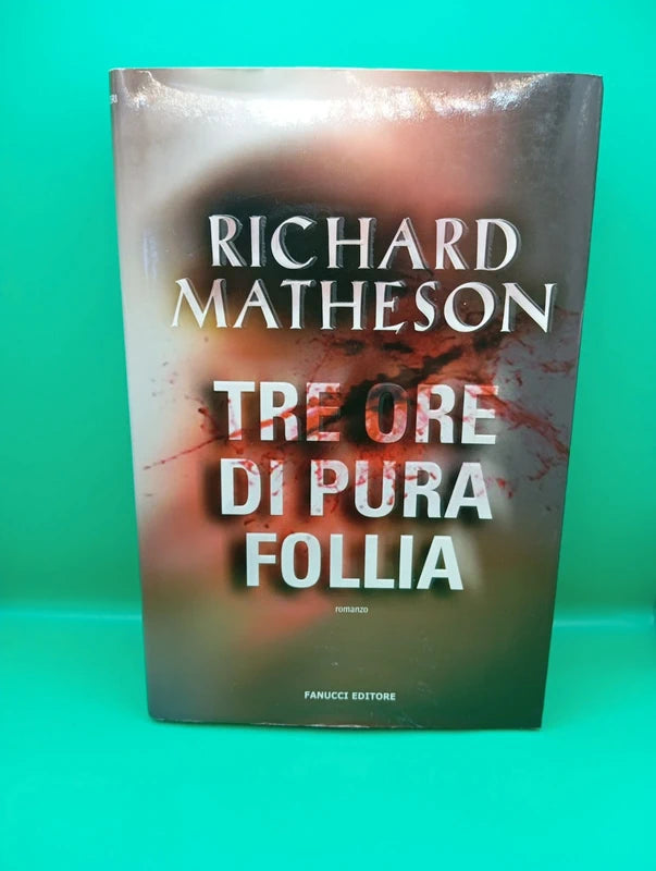 Richard Matheson - Tre Ore di pura follia