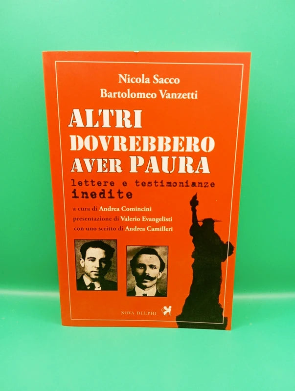 Sacco e Vanzetti - Altri dovrebbero aver paura - Lettere e testimonianze inedite