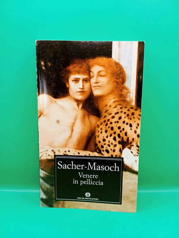 Sacher Masoch - Venere in pelliccia Oscar Mondadori