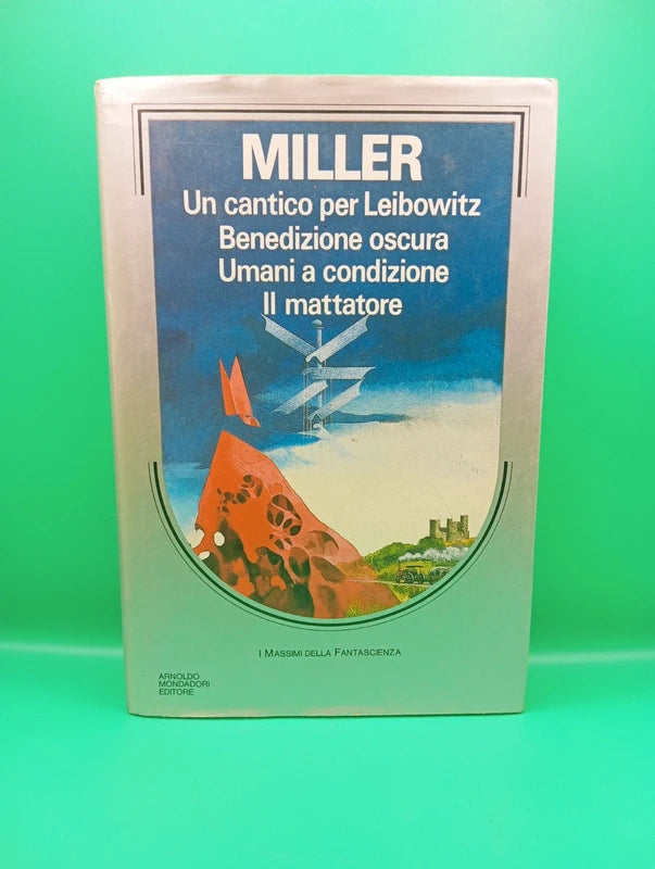 Walter Miller - Un cantico per Leibowitz e altri - I massimi della fantascienza