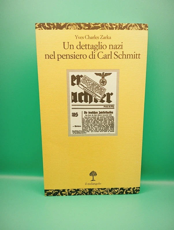 Yves Charles Zarka - Un dettaglio nazi nel pensiero di Carl Schmitt