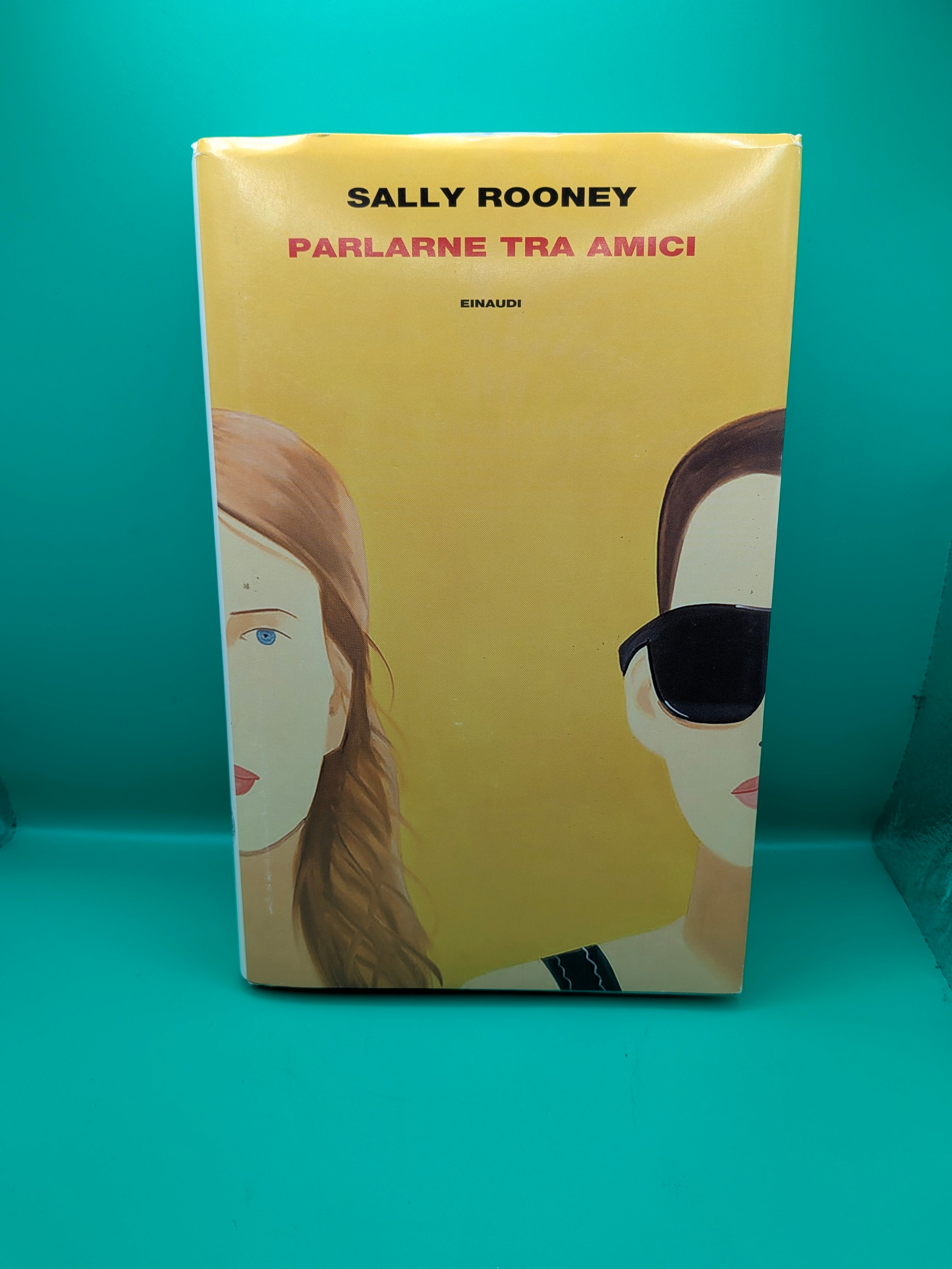 Sally Rooney Parlarne tra amici Prima edizione Einaudi